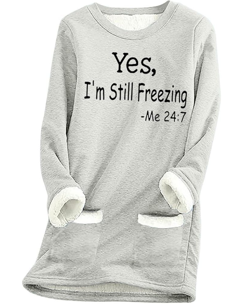 Yes,i'm Still Freezing -Me 24:7 Sherpa Lined Sweatshirt Women Fuzzy Fleece Thermal Outerwear Letter Print Pullover 3-light Gr...