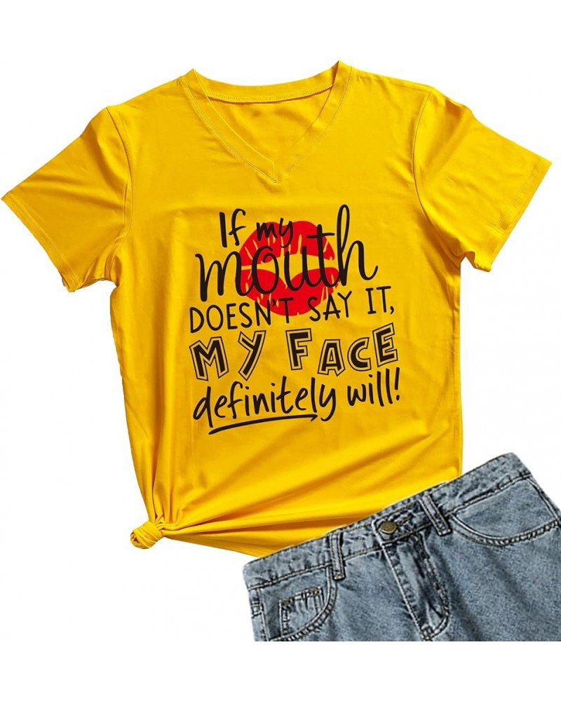 Womens V-Neck If My Mouth Doesn't Say It My Face Definitely Will Shirt Yellow $10.06 Tops