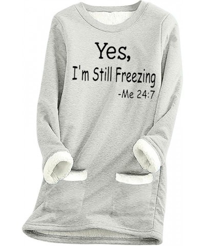 Yes,i'm Still Freezing -Me 24:7 Sherpa Lined Sweatshirt Women Fuzzy Fleece Thermal Outerwear Letter Print Pullover 3-light Gr...