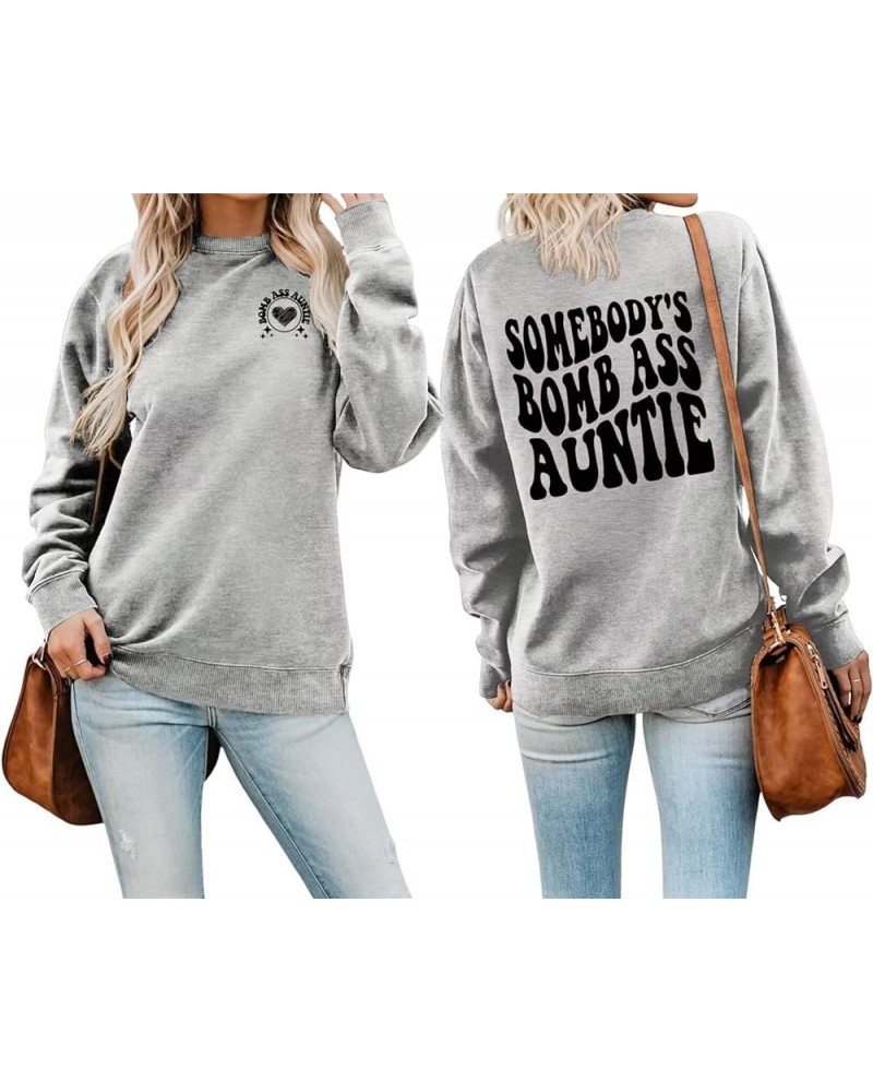 Crewneck Sweatshirt Women Fashion Somebody's Bomb Ass Auntie Funny Letter Graphic Print Pullover Aunt Gifts Shirts Gray $14.8...