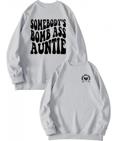 Crewneck Sweatshirt Women Fashion Somebody's Bomb Ass Auntie Funny Letter Graphic Print Pullover Aunt Gifts Shirts Gray $14.8...