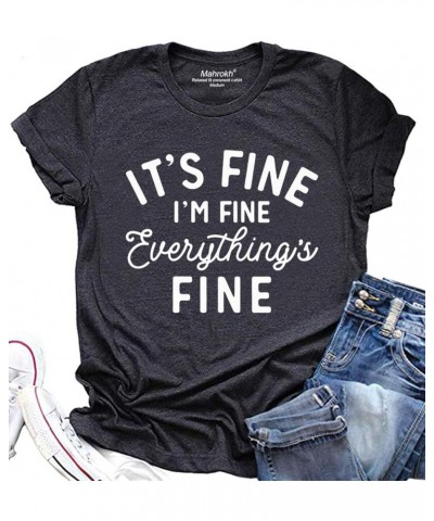 Its Fine Im Fine Everythings Fine Tshirt Women Inspirational T Shirts Short Sleeve Graphic Tees Tops Grey $11.87 T-Shirts