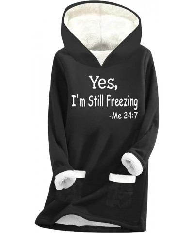 Yes,I'm Still Freezing Me 24 7 Fleece Hoodies for Womens Winter Thermal Letter Print Sweatshirt Sherpa Lined Pullovers Z0-bla...