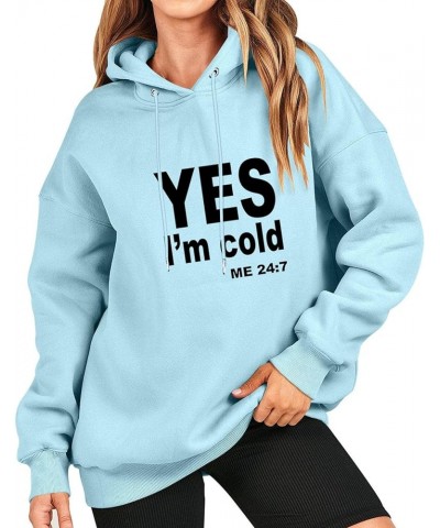 Yes I'm Cold Me 24:7 Hoodies for Women Plus Size Long Sleeve Casual Sweatshirt 2023 Fall Drawstring Warm Hooded Pullover 1blu...